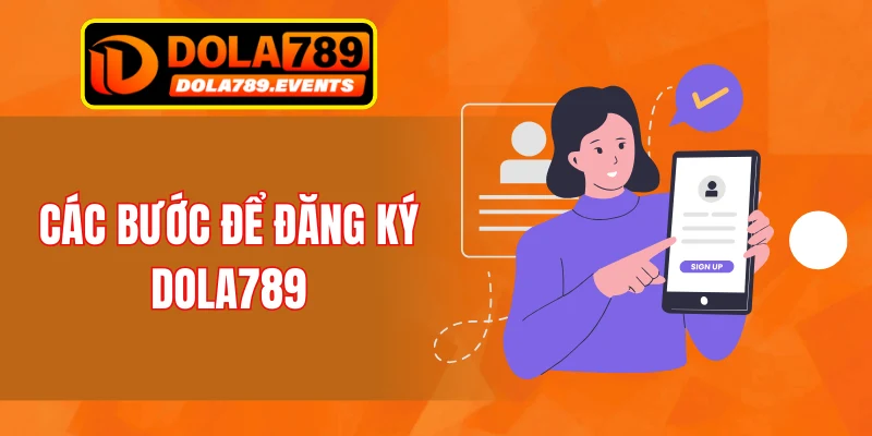 Các bước để đăng ký DOLA789
